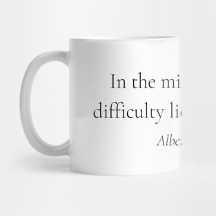 "In the middle of every difficulty lies opportunity." - Albert Einstein Motivational Quote Mug